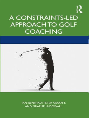 cover image of A Constraints-Led Approach to Golf Coaching